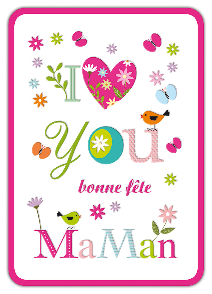 BONNE FÊTE MAMAN  I LOVE YOU