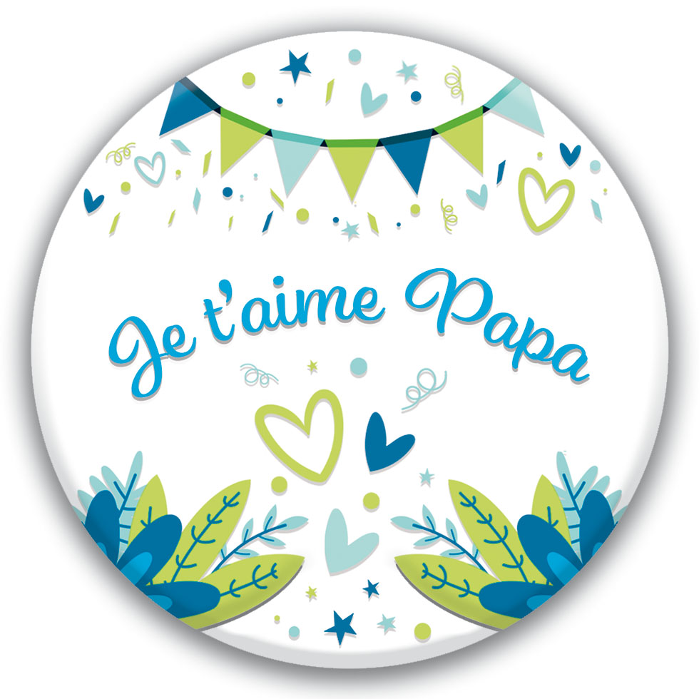 BONNE FÊTE PAPA  JE T'AIME